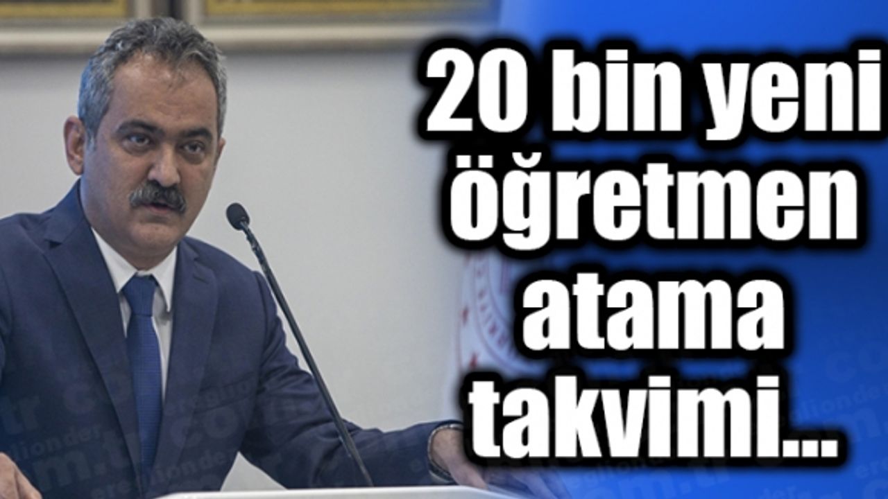 20 bin yeni öğretmen atama takvimi