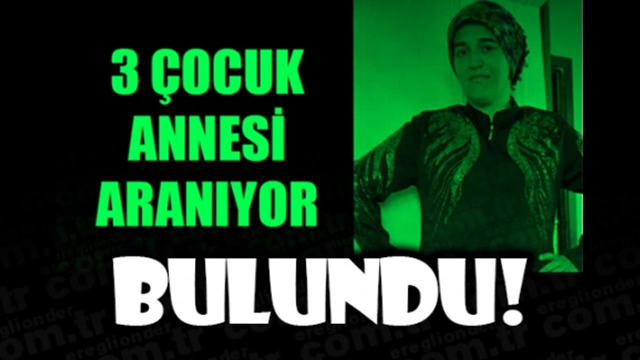 3 ÇOCUK ANNESİ ARANIYORDU, BULUNDU!