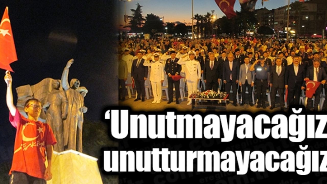 EREĞLİ’DE 15 TEMMUZ DEMOKRASİ VE MİLLİ BİRLİK GÜNÜ PROGRAMI YAPILDI