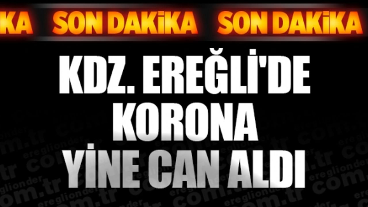 KORONA EREĞLİ'DE ARTIYOR...