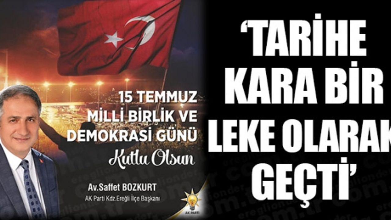 "TARİHE KARA BİR LEKE OLARAK GEÇTİ"