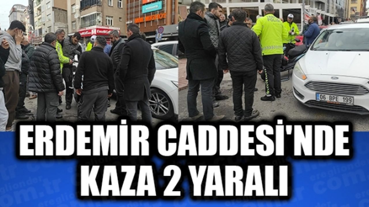ERDEMİR CADDESİ'NDE KAZA 2 YARALI