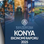 KTO, 2025 Konya Ekonomi Raporu'nu yayımladı