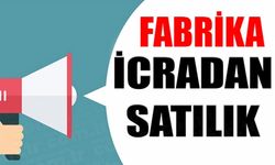 FABRİKA İCRADAN SATILIK...