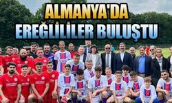 ALMANYA'DA EREĞLİLİLER BULUŞTU