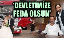 "DEVLETİMİZE FEDA OLSUN"