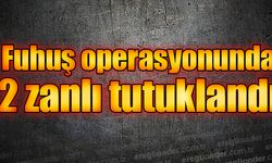 Fuhuş operasyonunda 2 zanlı tutuklandı