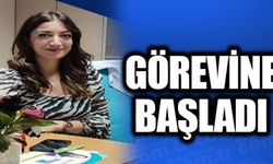 GÖREVİNE BAŞLADI