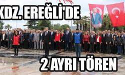 KDZ. EREĞLİ'DE 2 AYRI TÖREN