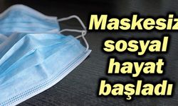 Türkiye'de yaklaşık 2 yıl sonra maskesiz sosyal hayat başladı