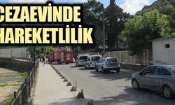 CEZAEVİNDE HAREKETLİLİK