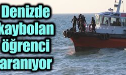 Denizde kaybolan öğrenci aranıyor