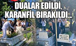 DUALAR EDİLDİ, KARANFİL BIRAKILDI...