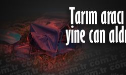 Tarım aracının devrilmesi sonucu bir kişi öldü