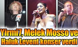 Yirmi7, Melek Mosso ve Haluk Levent konser verdi