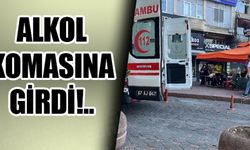 ALKOL KOMASINA GİRDİ