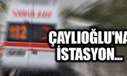 ÇAYLIOĞLU'NA İSTASYON