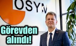 ÖSYM Başkanı Prof. Dr. Halis Aygün görevden alındı