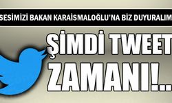 SESİMİZİ BAKAN KARAİSMALOĞLU’NA BİZ DUYURALIM