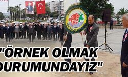 "ÖRNEK OLMAK DURUMUNDAYIZ"