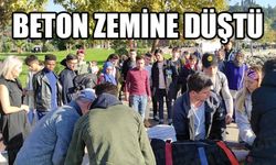 BETON ZEMİNE DÜŞTÜ