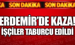 İŞÇİLER TABURCU EDİLDİ