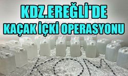 KDZ.EREĞLİ'DE KAÇAK İÇKİ OPERASYONU