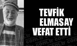 TEVFİK ELMASAY VEFAT ETTİ