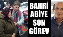 BAHRİ ABİYİ KAYBETTİK