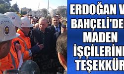 MADEN İŞÇİLERİNE TEŞEKKÜR