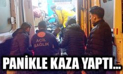 PANİKLE KAZA YAPTI...