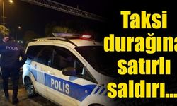 Taksi durağına satırlı saldırı... 