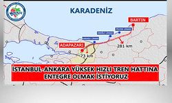 "YÜKSEK HIZLI TREN HATTINA ENTEGRE OLMAK İSTİYORUZ"