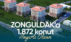 ZONGULDAK'A 1872 SOSYAL KONUT MÜJDESİ