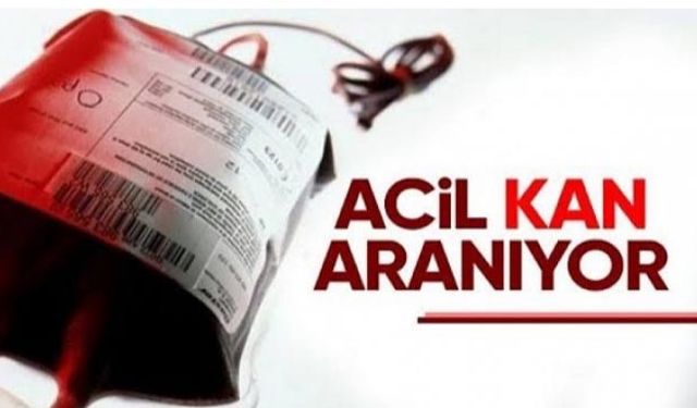 ACİL KAN ARANIYOR