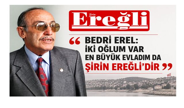 EREĞLİ’YE SÜRGÜN OLARAK GELDİ