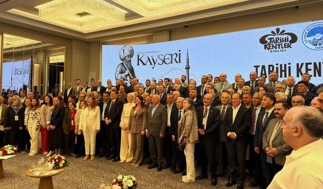 TARİHİ KENTLER BİRLİĞİ KAYSERİ’DE TOPLANDI