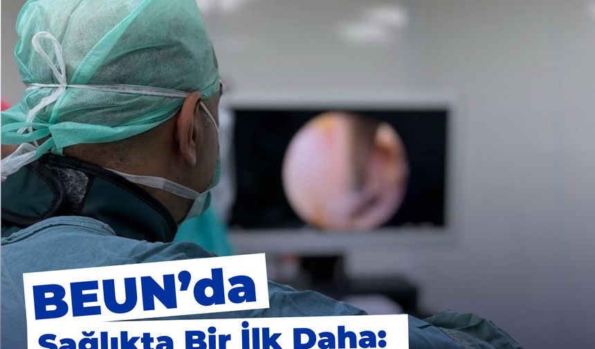 İLK KEZ GERÇEKLEŞTİRİLDİ, SAĞLIĞINA KAVUŞTU