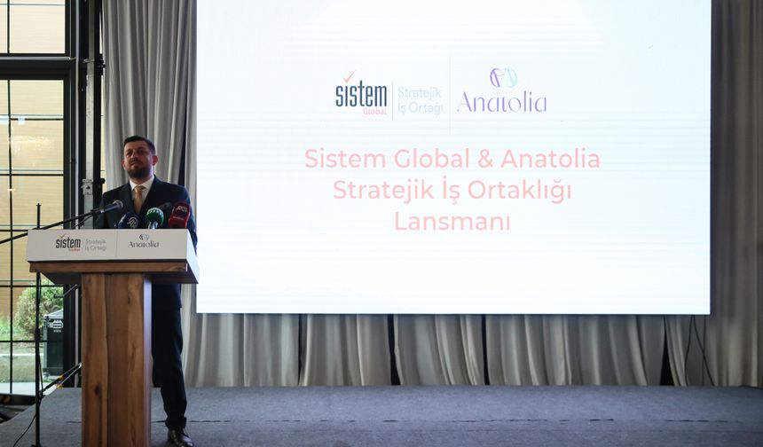 Bursa'da Sistem Global ve Anatolia arasında Stratejik İş Ortaklığı lansmanı yapıldı