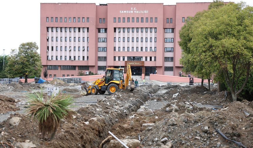 Samsun'da Valilik Meydanı yıl sonuna kadar tamamlanacak